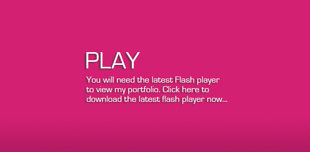 You will need the latest Flash player to view my portfolio. Click here to download the latest flash player now...
